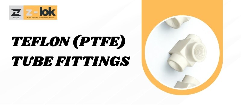 Teflon (PTFE) Tube Fittings